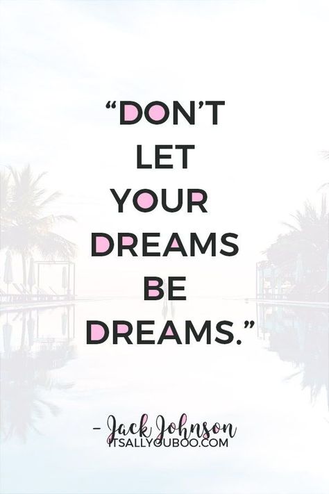 Life Aesthetic Quotes, Live Your Dream Quotes, Quotes On Dreams, Dream Life Aesthetic, Dreamer Quotes, Live Your Dreams, Lifestyle Quotes, Jack Johnson, Life Changing Quotes