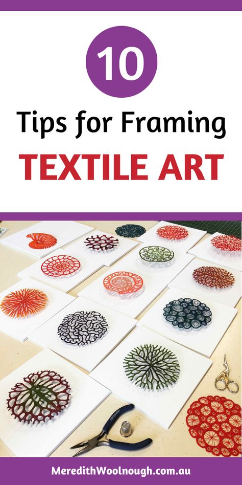 In my previous post I wrote about my reasons for framing my textile art works. While that post told my story about framing there is so much more information about framing that I wanted to pass on. So here are a few of my tips about framing textile art. For more info about my artwork visit my website: meredithwoolnough.com.au How To Frame Textile Art, Framing Textile Art, Meredith Woolnough, Textile Art Projects, Textile Art Techniques, Art Assignments, Textiles Artwork, Diy Ornaments, Textiles Techniques