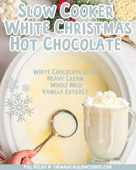 Slow Cooker White Chocolate Hot Cocoa, White Christmas Hot Chocolate, Christmas Eve Creamy Crock Pot Hot Chocolate, Crockpot White Hot Chocolate Recipe Easy, Slow Cooker White Hot Chocolate, What To Eat With Hot Chocolate, Slow Cooker White Christmas Hot Chocolate, Crockpot White Chocolate Hot Chocolate, White Hot Chocolate Mix Recipe Dry