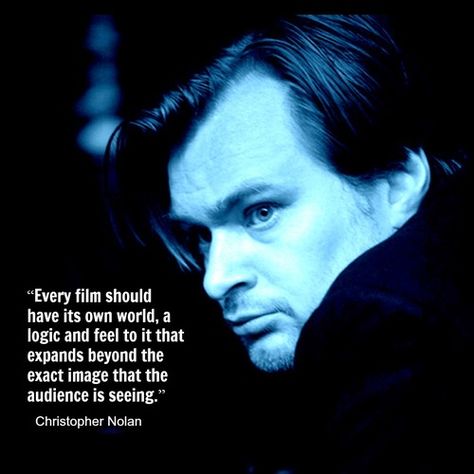 Quote of the Day - Christopher Nolan Film Director Quotes, Quotes About Film Making, Director Quotes, Christopher Nolan Quotes, Filmmaking Quotes, Chris Nolan, Nolan Film, Filmmaking Inspiration, Filmmaking Cinematography