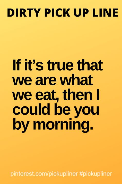 Sassy Pick Up Lines, Inappropriate Pickup Lines, Double Meaning Pickup Lines, Dorty Pickup Lines, History Pick Up Lines, Romantic Pickup Lines For Him, Sus Pickup Lines, Innapropriate Pick Up Lines, Pickup Lines Flirty For Her