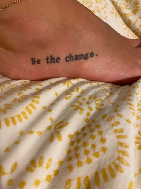 Ghandi Tattoo, Foot Tattoo Men, Be The Change Tattoo, Tattoo Typewriter Font, Tattoo Typewriter, Typewriter Tattoo, Xoxo Tattoo, Foot Tattoo Quotes, Change Tattoo