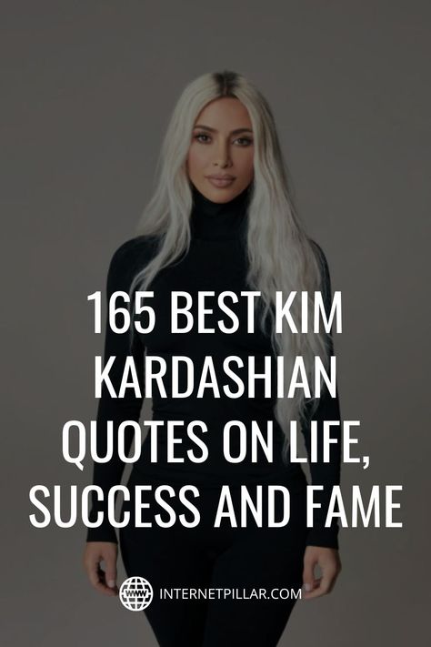 165 Best Kim Kardashian Quotes on Life, Success and Fame - #quotes #bestquotes #dailyquotes #sayings #captions #famousquotes #deepquotes #powerfulquotes #lifequotes #inspiration #motivation #internetpillar Funny Quotes Celebrities, Kim Kardashian Vision Board, Kardashian Senior Quotes, Fame Aesthetic Quotes, Iconic Kim Kardashian Quotes, Kardashian Quotes Inspirational, Kim Kardashian Quotes Motivation, Kim K Quotes, Celebrity! Outfit! Quote! And Aesthetic!