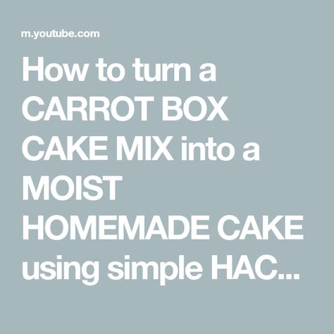 Betty Crocker Carrot Cake, Boxed Cake Mix Taste Homemade, Box Cake Mix Taste Homemade, Cake Mix Taste Homemade, How To Dr, Box Hacks, Cafeteria Food, Moist Carrot Cakes, Cake Hacks