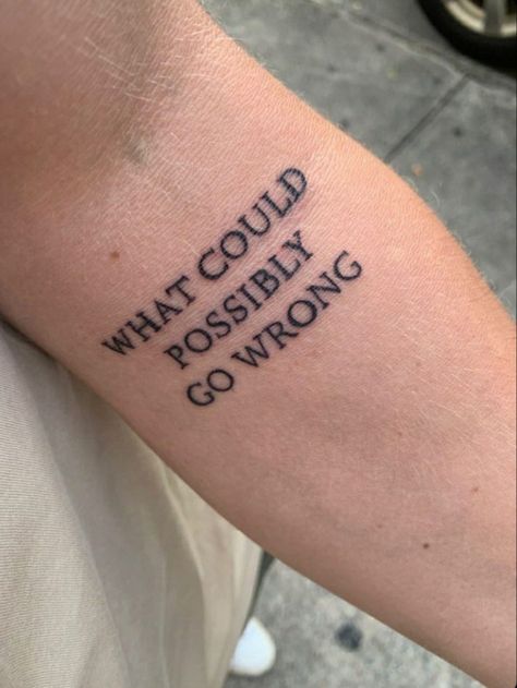 dominic fike 'What Could Possibly Go Wrong?' tattoo ⚡ What Could Possibly Go Wrong, Minimalist Tattoo Ideas, Traditional Tattoo Designs, Clever Tattoos, Dominic Fike, Text Tattoo, Cute Little Tattoos, Tattoo Font, Dream Tattoos