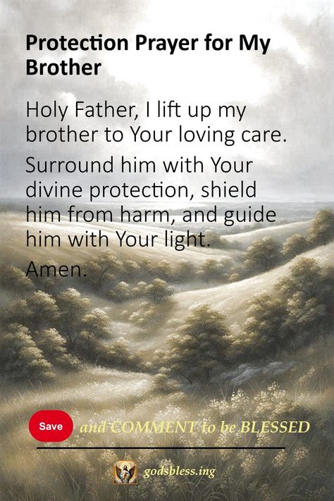 Protection Prayer for My Brother Prayers For A Brother, God Bless You Brother, Prayers For My Brother Health, Prayers For Brother Healing, Prayer For My Brother Strength, Prayer For My Brother Healing, Prayer For Brother, Brother Prayers, Prayers For Brother