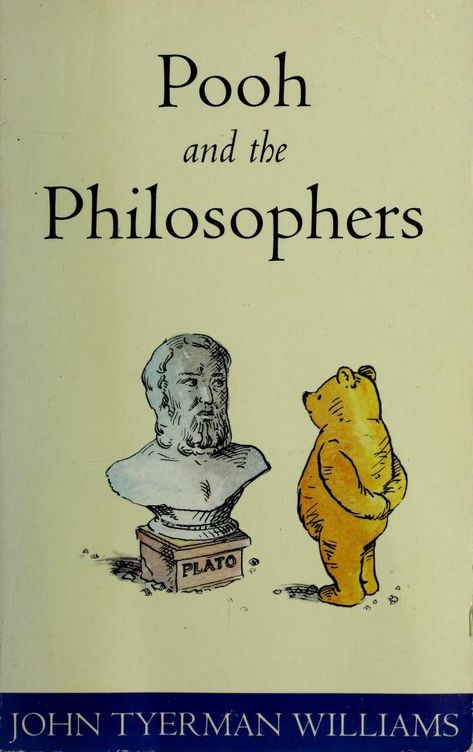 Pooh and the philosophers : Williams, John T. (John Tyerman), 1920- : Free Download, Borrow, and Streaming : Internet Archive Internet Archive Books, Philosopher Aesthetic, Philosophy Painting, Best Philosophy Books, Philosophical Books, Philosophy Poster, Philosophy Aesthetic, Collage Project, Dr Book