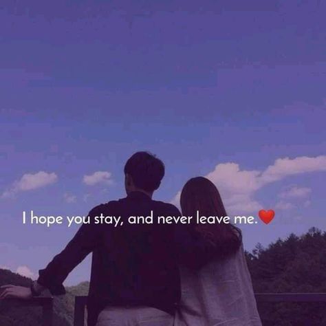 I hope you stay and never leave me love quotes Last Love Quotes, Last Love, Be My Last, Never Leave Me, Stay Happy, Retro Wallpaper, Together Forever, Happy Love, Love Couple