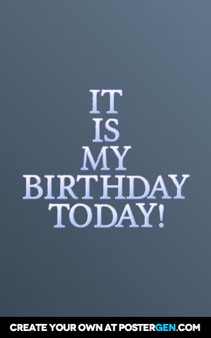 It is my birthday today! 8-10 Today's My Birthday Wallpaper, Birthday Month Dp, Stay Calm It’s My Birthday Month, It’s Me Hi I’m The Birthday Girl It’s Me, It’s My Birthday Svg, Can’t Keep Calm It’s My Birthday Month, Its My Birthday Month, Generations Quotes, It S My Birthday