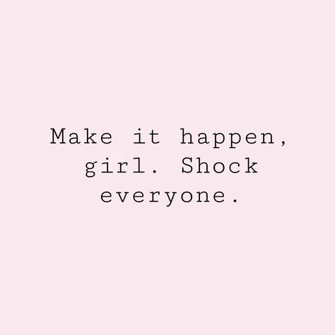 Money Affirmations Do It Shock Everyone, Make It Happen Girl Shock Everyone, Shock Everyone Quote, Chapter Quotes, New Chapter Quotes, Shock Everyone, 2014 Aesthetic, 2024 Wallpaper, Eyelash Technician