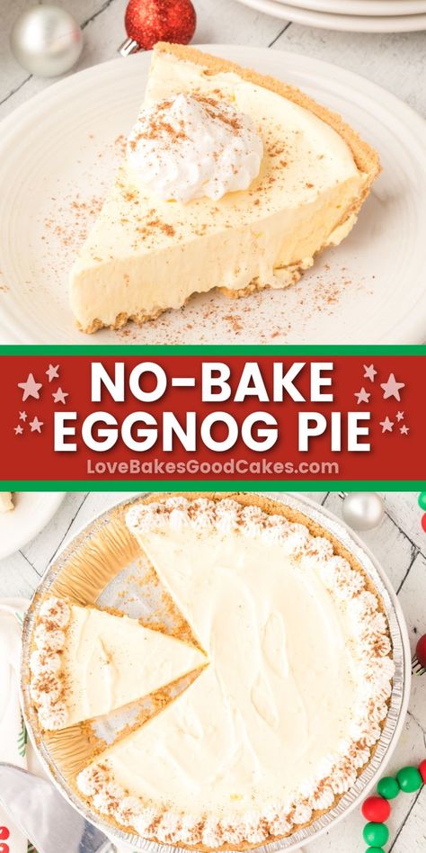 No-Bake Eggnog Pie pin collage Egg Nog Pie Recipe, Eggnog Pie Recipe, Eggnog Pie, Christmas Pie, Egg Nog, Christmas Dessert, Perfect Pies, Delicious Pies, Baked Eggs