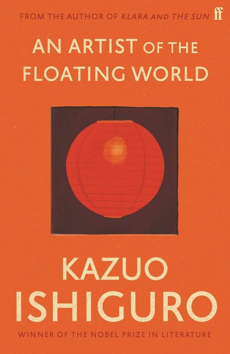 An Artist of the Floating World by Kazuo Ishiguro The Floating World, Kazuo Ishiguro, Floating World, Nobel Prize In Literature, Viborg, Contemporary Fiction, Pitch Perfect, Nobel Prize, To The Future