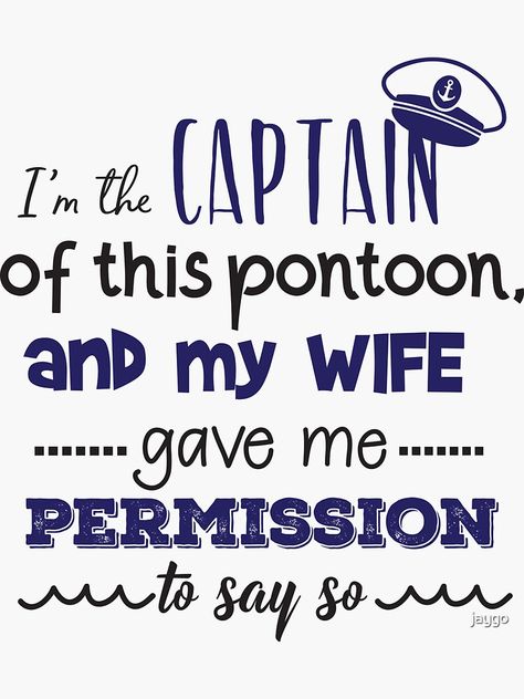 Pontoon Captain Shirt, Silhouette Clothes, Boating Quotes, Cricut Patterns, Lake House Decor, Pontoon Boat, Boat Plans, Lake Life, Clothes Ideas