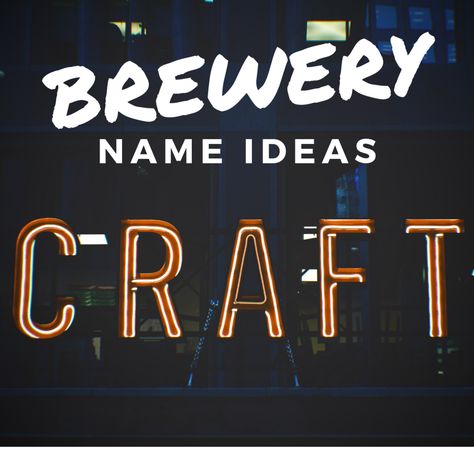 Brewery Event Ideas, Beer Names, Craft Gin, Creative Names, Beer Company, Micro Brewery, Brew Pub, Name Ideas, Craft Brewing