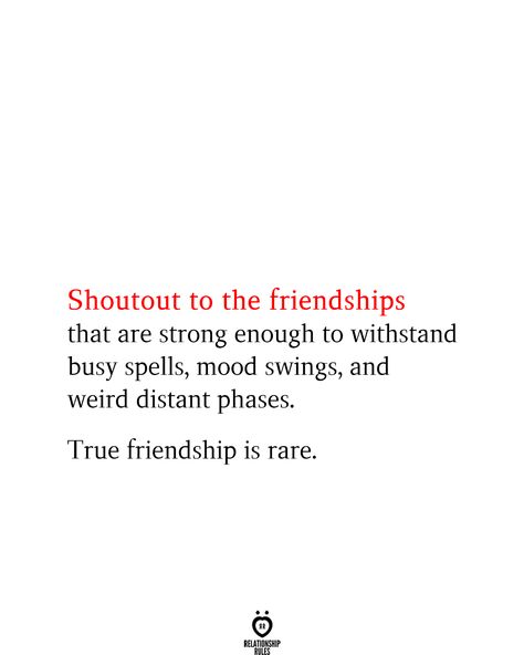 shoutout to the friendships that are strong enough to withstand busy spells, mood swings, and weird distant phases. True friendship is rare. Bff Journal, Distant Quotes, Childhood Friendship Quotes, Pink Potato, Fake Friendship Quotes, True Friendships, Quotes About Friendship Ending, Guy Friendship Quotes, True Friends Quotes