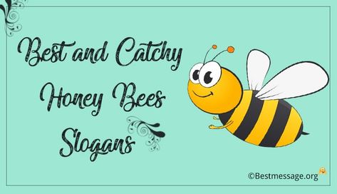 Great honey bees slogans ideas. list of the catchy save bees slogans, bee sayings, cute quotes, taglines with examples. A creative collection of Save Bees Slogans. Bees Quotes Cute, Bee Words Quotes, Bumble Bee Sayings, Honey Bee Sayings, Honey Bee Quotes Inspiration, Cute Bee Quotes, Bee Sayings For Teachers, Bee Quotes Inspiration Life, Honey Quotes Bee