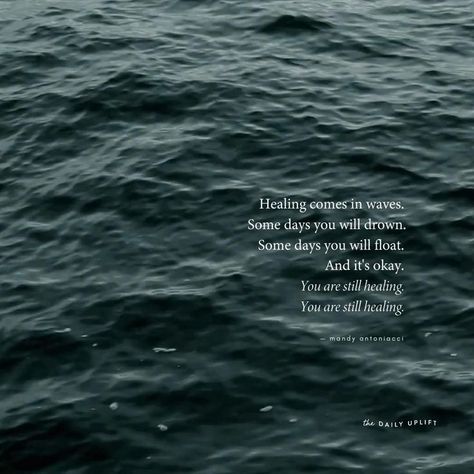 Baby Who Cares But I Know You Care Song, Healing Comes In Waves, Quote About Healing, Vague Quotes, Waves Quotes, Water Poems, Global Mental Health, Still Healing, Motivational Quotes Inspiration