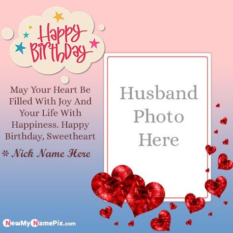 Latest Best Design Birthday Greeting Card For Husband Name And Photo Add Customize Creator Option Free. Make Your Dear husband Name With Photo Frame Ready Made Birthday Wish You Greetings Images Download Free. New Beautiful Husband Birthday Pictures Editing Application Wallpapers Share Facebook Story, WhatsApp Status, Dp, Profile Pic Sending. Birthday Greetings To Husband, Birthday Cards Wishes, Happy Birthday My Hubby, Happy Birthday Dear Husband, Greeting Card For Husband, Pictures Editing, Happy Birthday Husband Quotes, Dp Profile, Birthday Wishes With Photo