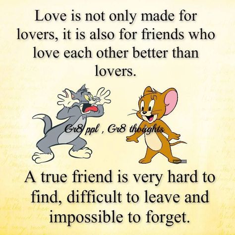 Friendship love. Tom And Jerry Quotes, Quotes Loyalty, Special Friendship Quotes, Quotes Distance, Friend Love Quotes, True Friends Quotes, A True Friend, Bestest Friend Quotes, Bff Quotes Funny