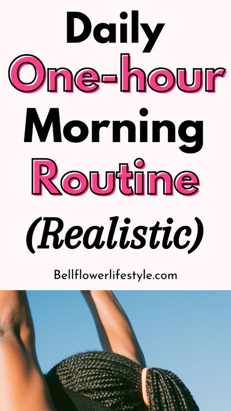 Simple and Realistic: Daily One-Hour Morning Routine Things To Do In Morning Routine, Organisation, Feel Good Morning Routine, Early Morning Exercise Routine, 1 Hour Morning Routine For Work, Morning Planning Routine, Grooming Schedule For Women, Productive Morning Routine Ideas, Morning Routine For Healthy Life