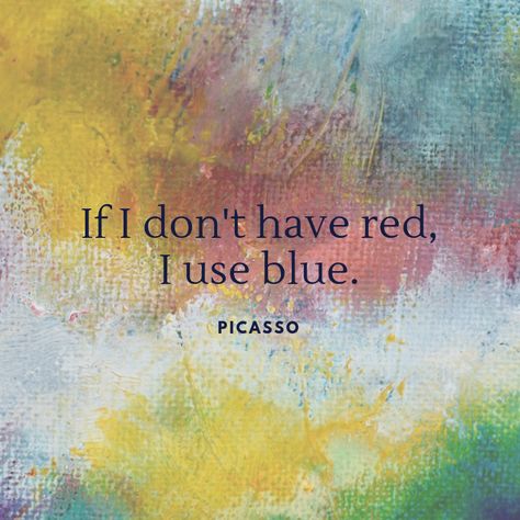 "If I don't have red, I use blue." Quote from Pablo Picasso. Painting by Christina Gates, www.createdbychrista.com #createdbychrista #picasso #quote #paint #oilpainting #painting #art #abstract #abstractart #color #colorful #red #blue Quotes About Color Blue, Quotes On Colors, Art Lovers Quotes, Abstract Quotes Thoughts, Quotes On Painting, Abstract Art Quotes, Love Art Quotes, Motivation Painting, Paint Quotes