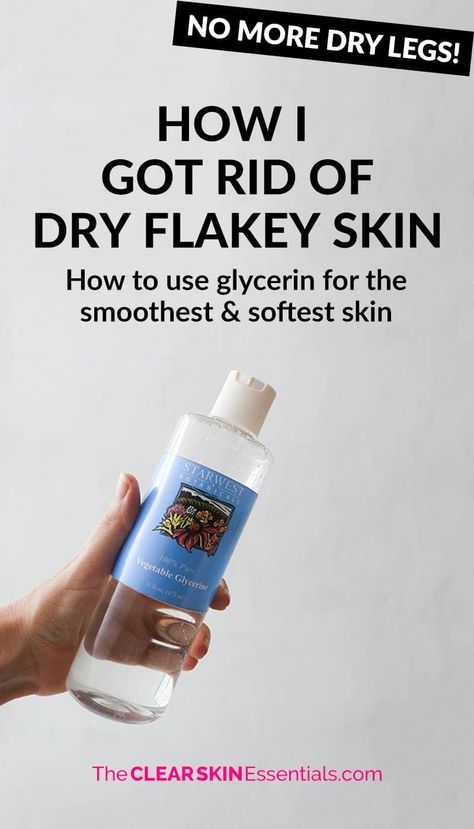 If you have dry legs or arms, you've got to try glycerin. It's amazing at hydrating your skin, and getting if soft, smooth, and healthy again. Click through to find out how I use glycerin for dry flakey skin. | www.theclearskinessentials.com #dryskin #glycerin #drylegs #dryskinremedy #naturalskincare Dry Legs, Cleanser For Combination Skin, Dry Skin Routine, Remedies For Glowing Skin, Dry Skin Care Routine, Dry Flaky Skin, Soft Smooth Skin, Dry Skin Remedies, Vitamins For Skin