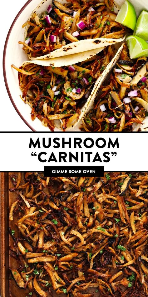 This Mexican mushroom "carnitas" recipe is fun and easy make with marinated shredded mushrooms that are roasted to crispy, juicy, delicious perfection!  Vegetarian, vegan, gluten-free, and perfect for tacos, burritos, quesadillas and more. | gimmesomeoven.com #mushroom #carnitas #roasted #vegetarian #vegan #glutenfree #healthy #dinner #tacos Crispy Mushroom Tacos, Mushroom Meal Ideas, Mushroom Carnitas, Easy Vegan Recipes Healthy, Dinner Tacos, Vegan Tacos Recipes, Vegetarian Mains, Chef Ideas, Vegetarian Mexican