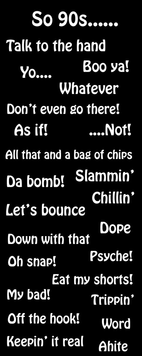 90s Slang.... If I were to talk like this now people would look at me funny #lol #true #story 90s Slang Words, 1990s Party Ideas, 90s Party Ideas Decoration, 90s Slang, 90s Decorations, 90s Party Ideas, 90s Birthday, Funny Guys, Reunion Party