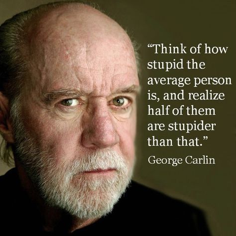 Acting Quotes, Actor Quotes, History Facts Interesting, George Carlin, Average Person, Fishing Quotes, Quotes Pictures, Clever Quotes, Mia 3