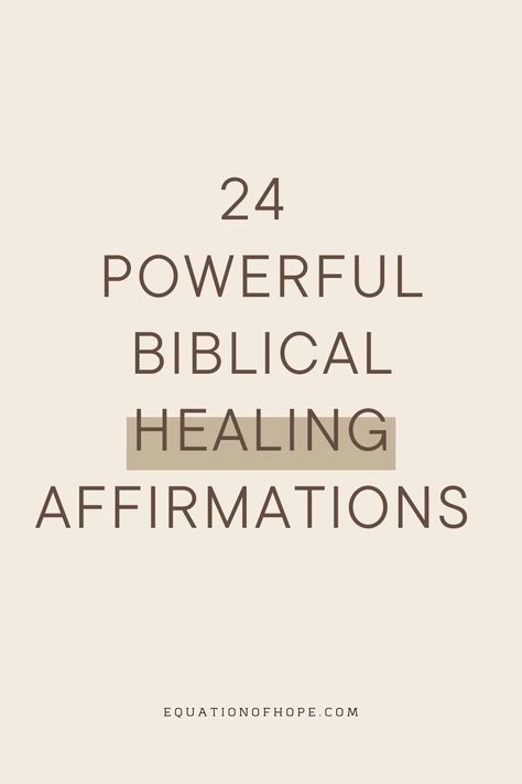 24 Powerful Biblical Healing Affirmations - EQUATIONOFHOPE Biblical Healing, Exodus 15 26, Heart Fail, Biblical Affirmations, God Is Able, Psalm 30, Faith Is The Substance, O My Soul, Power Of God