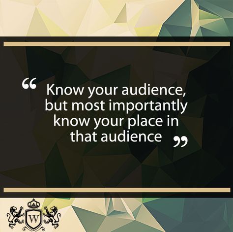 Always #StriveForLegendary "Know Your Audience..." Know Your Audience Quotes, Know Your Audience, Know Your Place, Academic Language, Les Brown, Figurative Language, Life Inspiration, Business Quotes, Knowing You