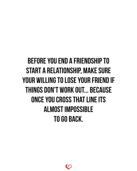 Before you end a friendship to start a relationship, Make sure your willing to lose your friend if things don't work out... Because once you cross that line Its almost impossible to go back. . . . . #relationship #quote #love #couple #quotes Once You Cross The Line Quotes, Friends Who Change When They Get A Boyfriend, Choosing Men Over Friends Quotes, 2023 Is Almost Over Quotes, Losing Friends Over A Relationship, Friend Choosing Boyfriend Over You, Impossible Relationship Quotes, Best Friend Dating Your Ex Quotes, Friend Dates Quotes