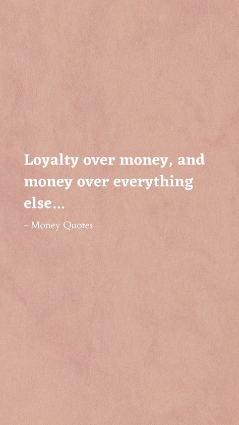 Text: Loyalty over money, and money over everything else...
-Money Quotes
Pink  textured background Money Sayings Quote, Money Over Love Quotes, Money Is Everything Quotes, Love Money Quotes, Money Matters Quotes, Getting Money Quotes, Money Talks Quotes, Love Money Aesthetic, Money Makes Me Happy