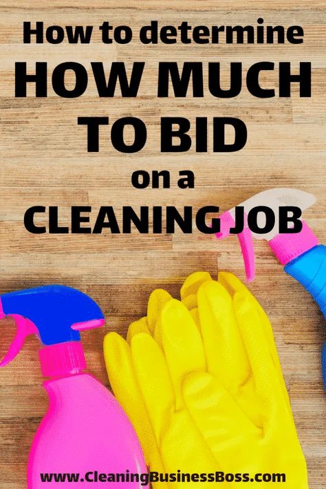 How to Determine How Much to Bid on a Cleaning Job - Cleaning Business Boss How To Bid A Cleaning Job, Professional Cleaning Tips Business, Start Cleaning Business, How To Start A Cleaning Business, Cleaning Company Flyer, Cleaning Business Ideas, Cleaning Buisness, Starting A Cleaning Business, Home Cleaning Business