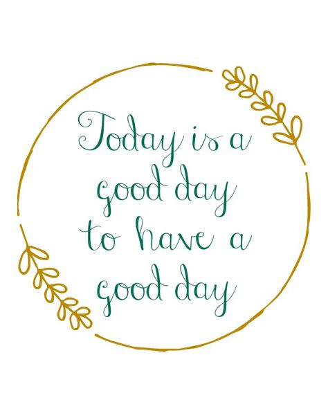 Sometimes you just need a reminder that Today is a Good Day to Have a Good Day Good Day Messages, Today Is A Good Day, Six Words, Falling In Love Quotes, Today Quotes, Illustration Quotes, Good Day Quotes, Have A Good Day, Positive Mind