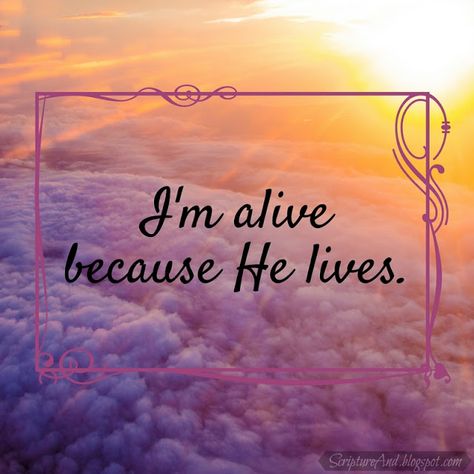 He's Alive Jesus, Romans 8 11, He Lives In You, I Live You, Fire Quotes, Revelation 4, Revelation 12, Jesus Is Alive, Worship Jesus