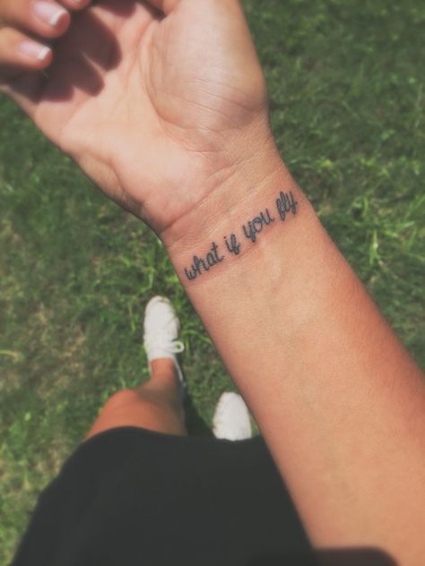 what if you fly wrist tattoo Learning To Fly Tattoo, But What If You Fly Tattoo, What If You Fly Tattoo, What If Tattoo, It Is What It Is Tattoo, Wrist Quote Tattoo, Side Quote Tattoos, Black Ink Crew, Chess Piece Tattoo