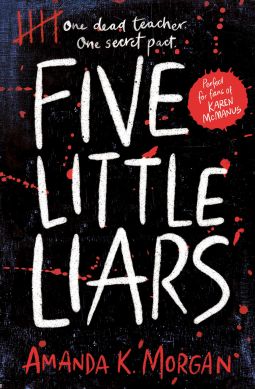 Five Little Liars | Amanda K. Morgan | 9781471196386 | NetGalley Mystery Books, Thriller Books, One Of Us Is Lying, Unread Books, Suspense Thriller, Recommended Books To Read, Inspirational Books To Read, Top Books To Read, Book Suggestions