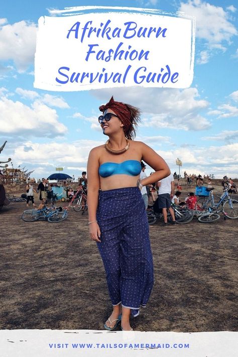 AfrikaBurn Fashion Survival Guide Africa Burn, Afrika Burn, Burning Man Fashion, Self Reliance, Survival Guide, Burning Man, African Clothing, Comfortable Outfits, Dress Codes