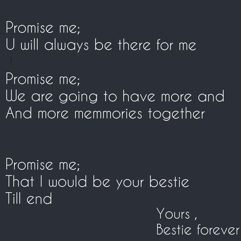 I promise.. Promises To Best Friend, Bestie Memories Quotes, Promise For Best Friends, Best Friend Promise Quotes, Promises For Best Friend, Friendship Promise Quotes, Promise Quotes For Best Friend, Best Friend Promise, Friendship Promise