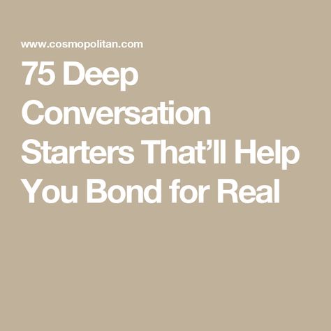 75 Deep Conversation Starters That’ll Help You Bond for Real Questions To Ask Your Partner, Deep Conversation Starters, Deep Conversation, Deep Questions To Ask, Deep Questions, Deeper Conversation, Conversation Starters, Questions To Ask, For Real