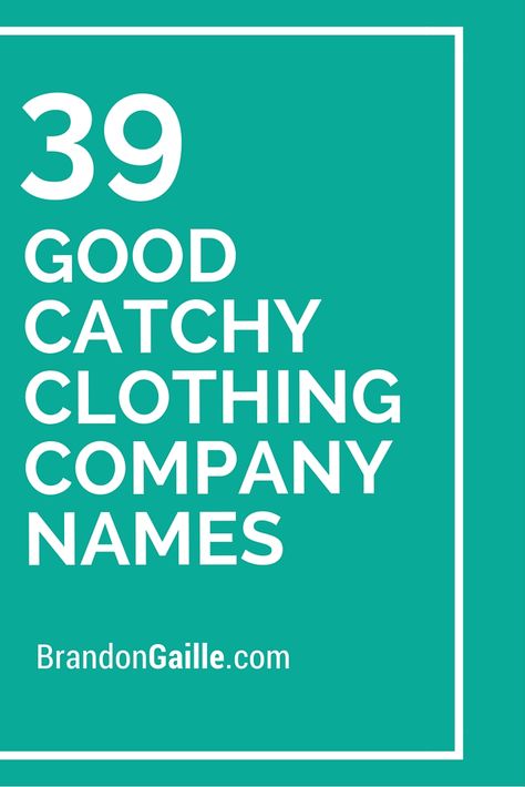 39 Good Catchy Clothing Company Names Trendy Boutique Names, Catchy Company Names, Good Company Names, Fashion Store Names, Clothing Line Names, Boutique Logos, Catchy Business Name Ideas, New Business Names, Store Names Ideas