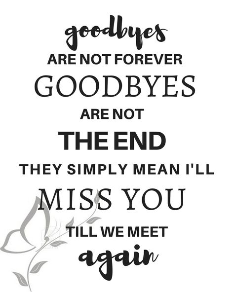 Good Byes Are Not Forever Quotes, Goodbyes Are Not Forever Quotes, Goodbye Is Not Forever Quotes, In Memory Of Quotes, Memorial Quotes Remembering Friend, Short Memorial Quotes Remembering, In Loving Memory Quotes Short, In Remembrance Quotes, In Memory Of Best Friend