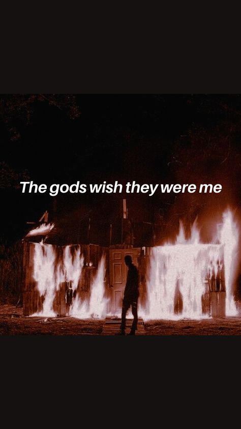 A shadowy red-brown image of a house on fire with a person's silhouette in front. White text reads 'the gods with they were me' Fire God Aesthetic, Righteous Anger Aesthetic, Fire Mage Aesthetic, Bitter Aesthetic, Nephilim Aesthetic, Tragic Aesthetic, Anger Aesthetics, Anarchist Aesthetic, Fire Person