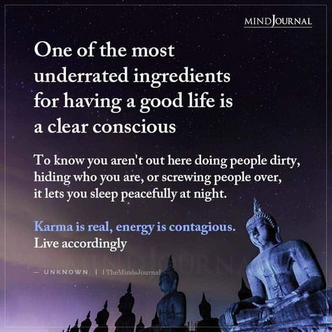 One of the most underrated ingredients for having a good life is a clear conscious To know you aren’t out here doing people dirty, hiding who you are, or screwing people over, it lets you sleep peacefully at night Karma is real, energy is contagious Live accordingly. — Unknown. #spirituality #karma Buddha Quote, Quotes About Spirituality, Evil People Quotes, Inspirational Spiritual Quotes, Quotes Karma, People Quotes Truths, Law Of Karma, Spiritual Truth, Truth Of Life