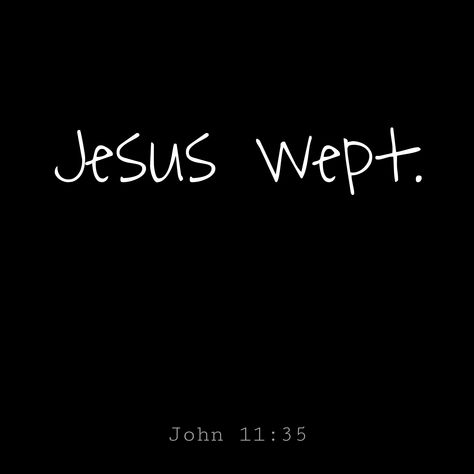 Jesus wept. John 11:35 - https://www.biblegateway.com/passage?search=John%2011:35&version=NIV John 11:35 Tattoo, Jesus Wept Wallpaper, Jesus Wept Verse, Jesus Wept Tattoo, Girly Bible, John 11 35, Blessing Prayers, Bible John, Bible Verse Tattoos