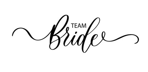 Team Bride. Wavy elegant calligraphy spelling for decoration on bridal shower. Snack Bar Party, Team Bride Logo, Bride Font, Blank Quotes, Wedding Text, Bride Clipart, Bride Team, Brides With Tattoos, Style Letters