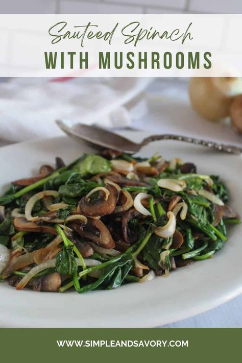 easy and delicious sauteed spinach takes minutes to make and is the perfect side dish for any main course Sauteed Spinach And Mushrooms, Spinach And Mushrooms, Honey Garlic Pork Chops, Mushrooms And Onions, Recipes Vegetables, Sauteed Spinach, Mushroom And Onions, Roasted Asparagus, Spinach Stuffed Mushrooms