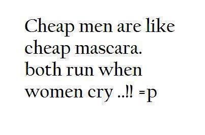 cheap men Cheap Mascara, Cheap Quotes, Man Quotes, Men Quotes, Life Facts, Lessons Learned, So True, Me Quotes, Funny Quotes