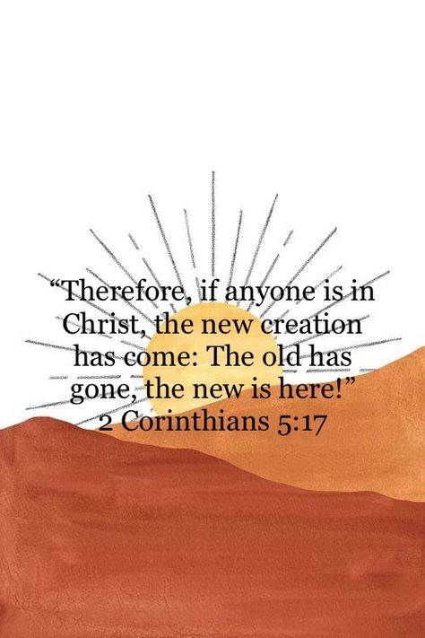 2 Corinthians 5:17 Ii Corinthians 5:17, 2nd Corinthians 5:17, Bible Verse Background, Beautiful Bible Verses, Bible Study Lessons, King Of My Heart, Bible Verse Wallpaper, Walk By Faith, Scripture Verses